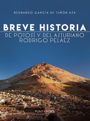 cover image of Breve historia de Potosí y del asturiano Rodrigo Peláez